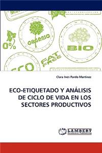 Eco-Etiquetado y Analisis de Ciclo de Vida En Los Sectores Productivos