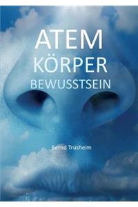 Atem Körper Bewusstsein