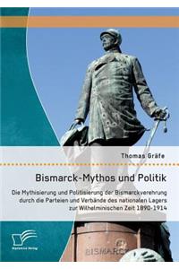 Bismarck-Mythos und Politik