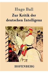 Zur Kritik der deutschen Intelligenz