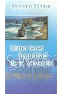 Cómo Tener Seguridad de la Salvación/ How to Have the Assurance of Our Salvation