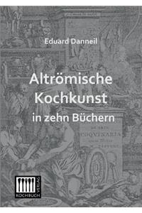 Altromische Kochkunst in Zehn Buchern