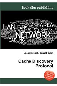 Cache Discovery Protocol