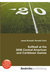 Softball at the 2006 Central American and Caribbean Games