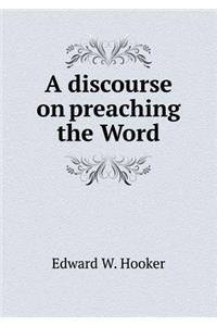 A Discourse on Preaching the Word