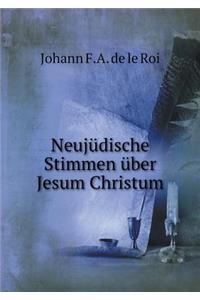 Neujüdische Stimmen über Jesum Christum