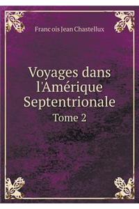 Voyages dans l'Amérique Septentrionale Tome 2