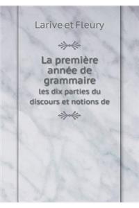 La première année de grammaire les dix parties du discours et notions de