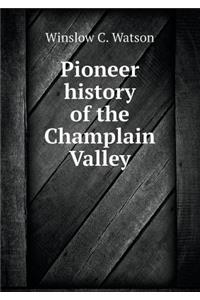 Pioneer History of the Champlain Valley
