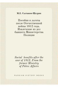 Social benefits after the war of 1812. From the former Ministry of Police Affairs