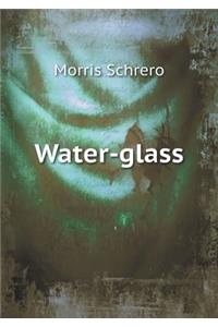 Water-glass