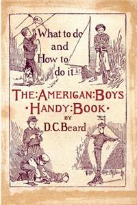 The American Boy's Handy Book