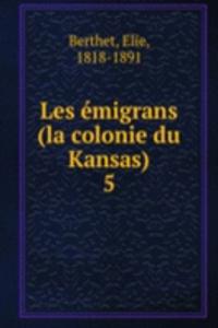 Les emigrans (la colonie du Kansas)