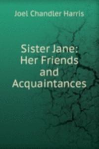 Sister Jane: Her Friends and Acquaintances