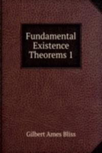Fundamental Existence Theorems 1