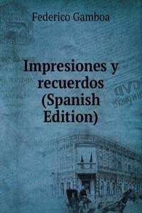 Impresiones y recuerdos (Spanish Edition)