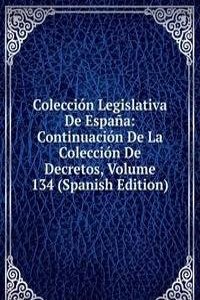 Coleccion Legislativa De Espana: Continuacion De La Coleccion De Decretos, Volume 134 (Spanish Edition)