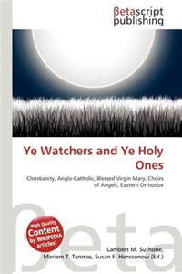 Ye Watchers and Ye Holy Ones