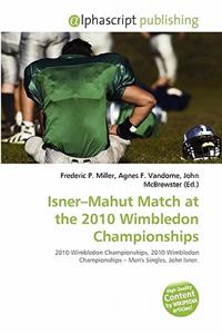 Isner-Mahut Match at the 2010 Wimbledon Championships