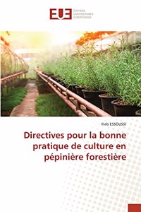 Directives pour la bonne pratique de culture en pépinière forestière