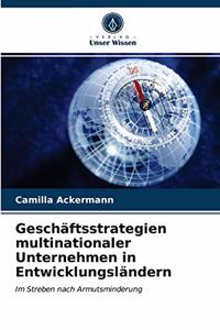 Geschäftsstrategien multinationaler Unternehmen in Entwicklungsländern