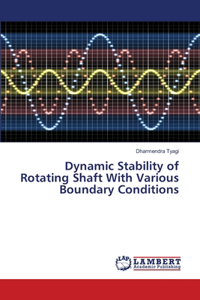 Dynamic Stability of Rotating Shaft With Various Boundary Conditions