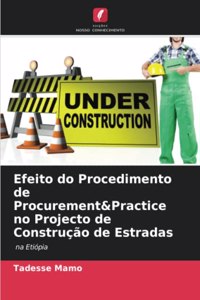 Efeito do Procedimento de Procurement&Practice no Projecto de Construção de Estradas