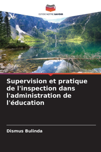 Supervision et pratique de l'inspection dans l'administration de l'éducation
