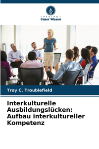 Interkulturelle Ausbildungslücken