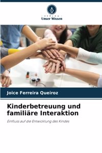 Kinderbetreuung und familiäre Interaktion