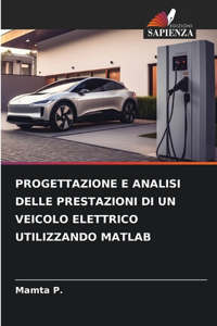 Progettazione E Analisi Delle Prestazioni Di Un Veicolo Elettrico Utilizzando MATLAB