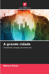 A grande cidade