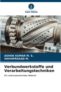 Verbundwerkstoffe und Verarbeitungstechniken