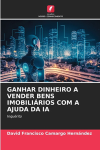 Ganhar Dinheiro a Vender Bens Imobiliários Com a Ajuda Da Ia