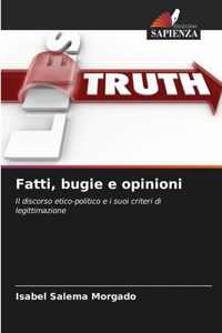 Fatti, bugie e opinioni