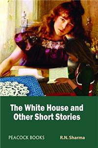 The White House and Other Short Stories