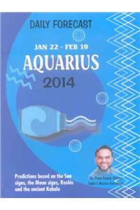 Daily Forecast Aquarius 2014 (Jan 22 - Feb 19)