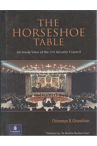Horseshoe Table: An Inside View of the Un Security Council, the