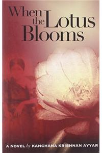 When The Lotus Blooms: A Novel