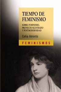 Tiempo de feminismo / Time Feminism