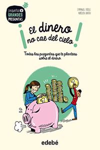Â¡EL DINERO no cae del cielo!