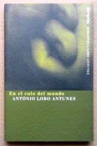 En el culo del mundo/ In the bottom of the world (Biblioteca Lobo Antunes)