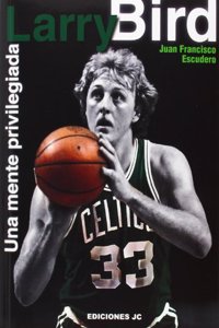 Larry Bird. Una mente privilegiada