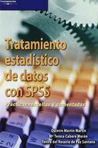 Tratamiento estadistico de datos con SPSS. Practicas resueltas y comentadas