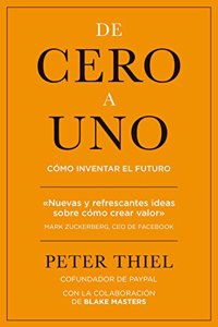De cero a uno: Como inventar el futuro