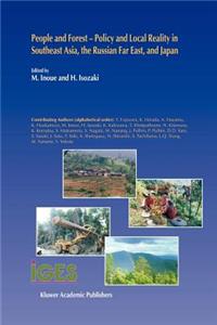 People and Forest -- Policy and Local Reality in Southeast Asia, the Russian Far East, and Japan