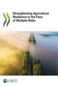 Strengthening Agricultural Resilience in the Face of Multiple Risks