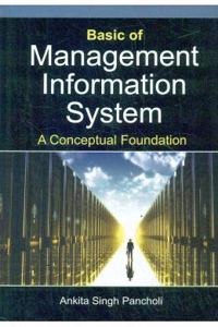 Basic Of Management Information System: A Conceptual Foundation