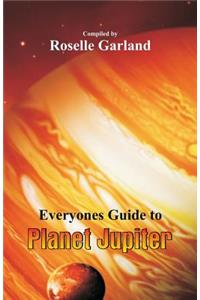 Everyone's Guide to Planet Jupiter