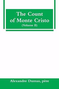 Count of Monte Cristo (Volume II)